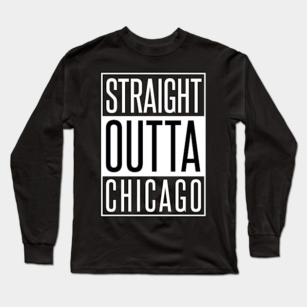 STRAIGHT OUTTA CHICAGO Long Sleeve T-Shirt by xaviertodd